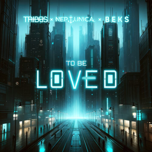 Tribbs & Neptunica ft. Beks – To Be Loved